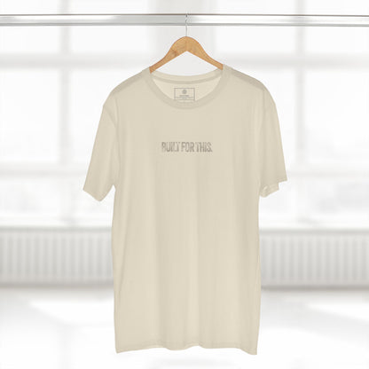 Built for This T Shirt
